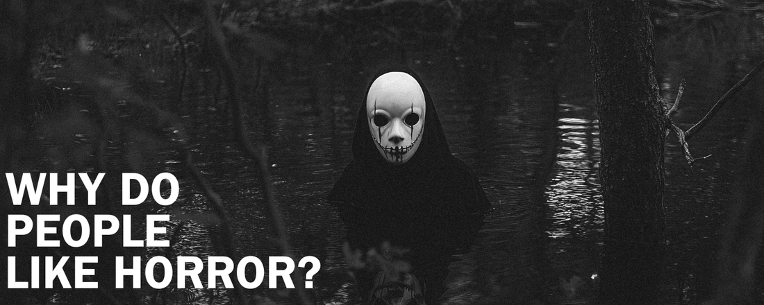Why Do People Like Horror?