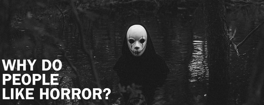 Why Do People Like Horror?