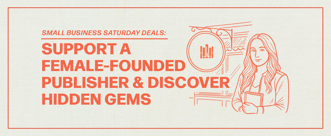 Small Business Saturday Deals: Support a Female-Founded Publisher & Discover Hidden Gems