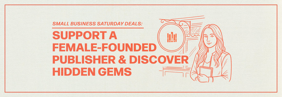 Small Business Saturday Deals: Support a Female-Founded Publisher & Discover Hidden Gems